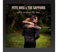 Pete Ross & Sapphire - Rollin on Down the Lane