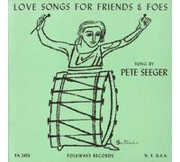 Pete Seeger - Love Songs for Friends and Foes