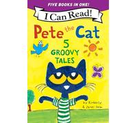 Pete the Cat: 5 Groovy Tales: Five I Can Read Stories of Friendship and Adventure for Children (Ages 4-8)