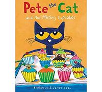 Pete the Cat and the Missing Cupcakes