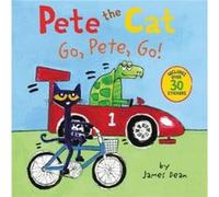Pete the Cat Go Pete Go by James DeanKimberly Dean James Dean, James Dean (Auteur)
