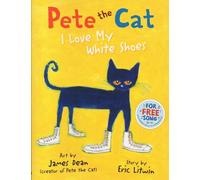 Pete The Cat I Love My White Shoes, Livre De Courtes Histoires Éducatives En Anglais Pour Enfants Et Petits Enfants
