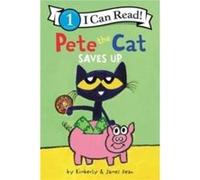 Kimberly Dean – Pete the Cat Saves Up – Broché