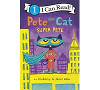 Kimberly Dean – Pete the Cat: Super Pete – Broché
