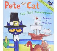 Pete the Cat: The First Thanksgiving: A Thanksgiving Lift-the-Flap Book for Kids