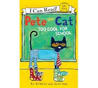 Pete the Cat: Too Cool for School: A Funny Beginning Reader about School, Clothing, and Being Yourself for Kids (Ages 4-8)