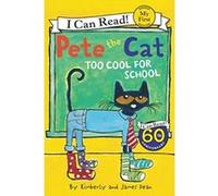Kim Dean – Pete the Cat: Too Cool for School – I Can Read! My First Shared Reading
