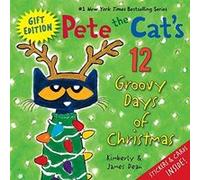 Pete the Cats 12 Groovy Days of Christmas Gift Edition by Kimberly Dean Kimberly Dean (Auteur)
