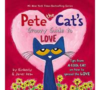 Pete the Cat's Groovy Guide to Love