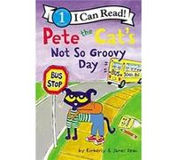 Kimberly Dean – Pete the Cat's Not So Groovy Day – Broché