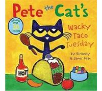 Pete the Cats Wacky Taco Tuesday by Kimberly Dean Kimberly Dean (Auteur)