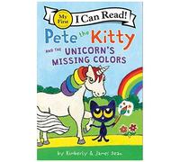 Pete The Kitty And The Unicorn's Missing Colors