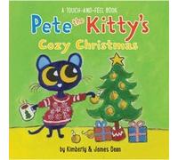 Pete the Kittys Cozy Christmas Touch Feel by James DeanKimberly Dean James DeanKimberly Dean (Auteur)