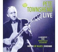 Pete Townshend Live: Live at the House of Blues Chicago/a Benefit for Maryvilleacademy by Pete Townshend (1999-09-21)