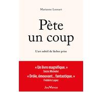Pète un coup L'art subtil de lâcher prise - Marianne Leenart - Jouvence - broché - Guide
