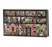 Pete Von Shollys History of Monsters by Mr. Pete Von Sholly Mr. Pete Von Sholly (Auteur)