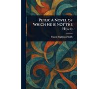 Peter: A Novel of Which He is Not the Hero