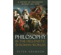 Peter Adamson Philosophy in the Hellenistic and Roman Worlds (Relié)