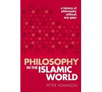 Peter Adamson Philosophy in the Islamic World (Poche) History of Philosophy