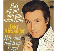 PETER ALEXANDER - Paß gut auf dich auf, mein Kind/Wir sind halt keine Engel(7" Vinyl Single)(1976)(Ariola 17240 AT)