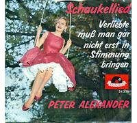 Peter Alexander - Schaukellied/Verliebte muß man gar nicht erst in Stimmung bringne (7" Vinyl Single)(1960)(Polydor 24371)