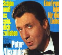 Peter Alexander - Schön muß es sein, dich zu lieben/Eine Frau lebt für die Liebe / Vinyl single [Vinyl-Single 7'']
