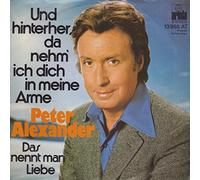 Peter Alexander - Und hinterher, da nehm ich dich in meine Arme / Vinyl single [Vinyl-Single 7'']