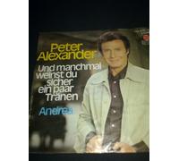 Peter Alexander - Und manchmal weinst du sicher ein paar Tränen / Vinyl single [Vinyl-Single 7'']