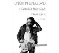 Peter Ames Carlin Tonight in Jungleland (Relié)
