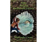 Peter and the Enchanted Cavern Lawes, Alexander (Auteur)