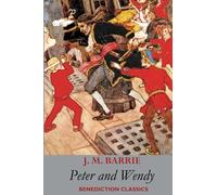 Peter and Wendy: (Also known as Peter Pan)