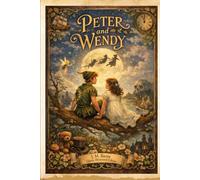 Peter and Wendy: Classic Illustrated Edition