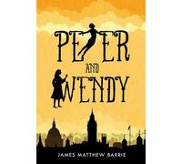 Peter And Wendy (Illustrated)