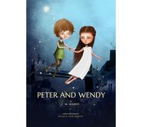 Peter and Wendy: The Original Story of Peter Pan, Newly Illustrated
