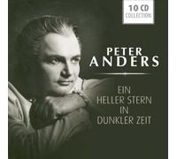 Peter Anders - Ein Heller Stern in Dunkler Zeit