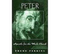 Peter: Apostle for the Whole Church: Apostle for the Whole Church Perkins, Pheme (Auteur)