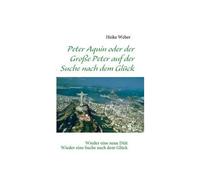 Peter Aquin Oder Der Große Peter Auf Der Suche Nach Dem Glück