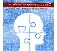 Peter Aschenbrenner & Davinia Leonne & Mitsch Kohn - Mentaltraining-Klarheit im Berufsleben