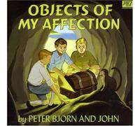 Peter, Bjorn & John - Objects of My Affection [Import]