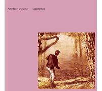Peter Bjorn & John - Seaside Rock