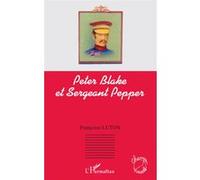 Peter Blake et Sergeant Pepper Françoise Luton (Auteur)