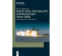 Peter Bogason NATO and the Baltic Approaches 1949-1989 (Poche)