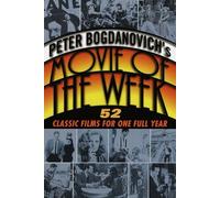 Peter Bogdanovich's Movie of the Week: 52 Classic Films for One Full Year