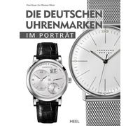 Peter Braun Iris Wimmer-Olbort Die deutschen Uhrenmarken im Porträt (Relié)