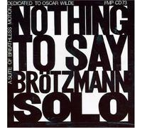 Peter Broetzmann - Nothing to Say [Import]