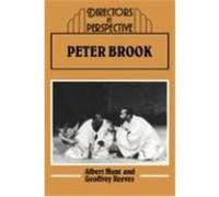 Peter Brook, Directors in Perspective Albert Hunt, Geoffrey Reeves (Auteur)