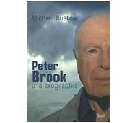 Peter Brook - Une Biographie