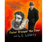 Peter Bruegel The Elder And L.S. Lowry (Comparing People From The Past) (Paperback) Nick Hunter, (Auteur)