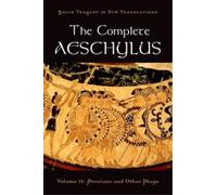 Peter Burian The Complete Aeschylus (Poche) Greek Tragedy in New Translations