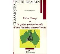 Peter Carey et la quête postcoloniale d'une identité australienne